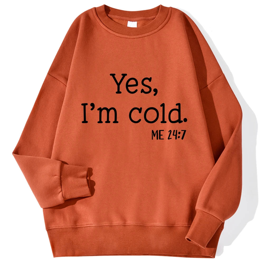 Felpe stampate con lettera Yes I'm Cold per donna maniche lunghe girocollo felpe calde tendenza pullover semplici abbigliamento femminile