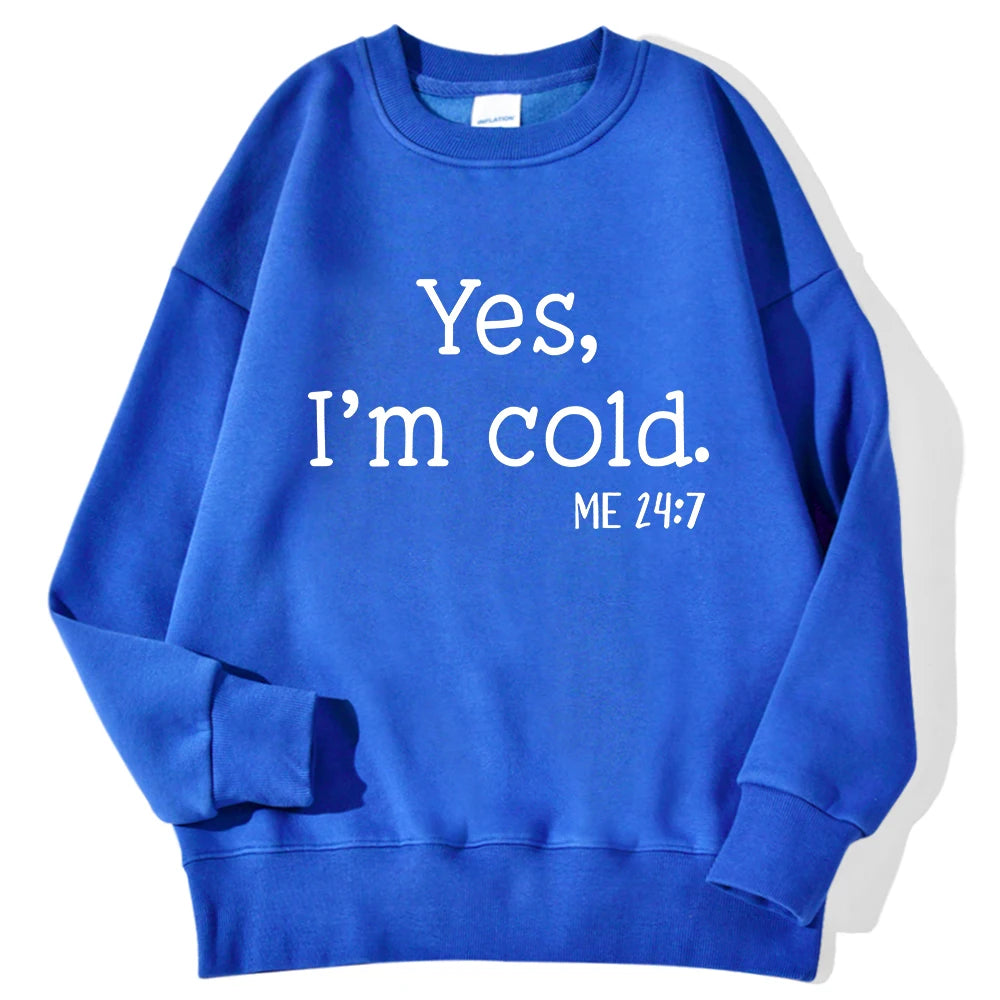 Felpe stampate con lettera Yes I'm Cold per donna maniche lunghe girocollo felpe calde tendenza pullover semplici abbigliamento femminile