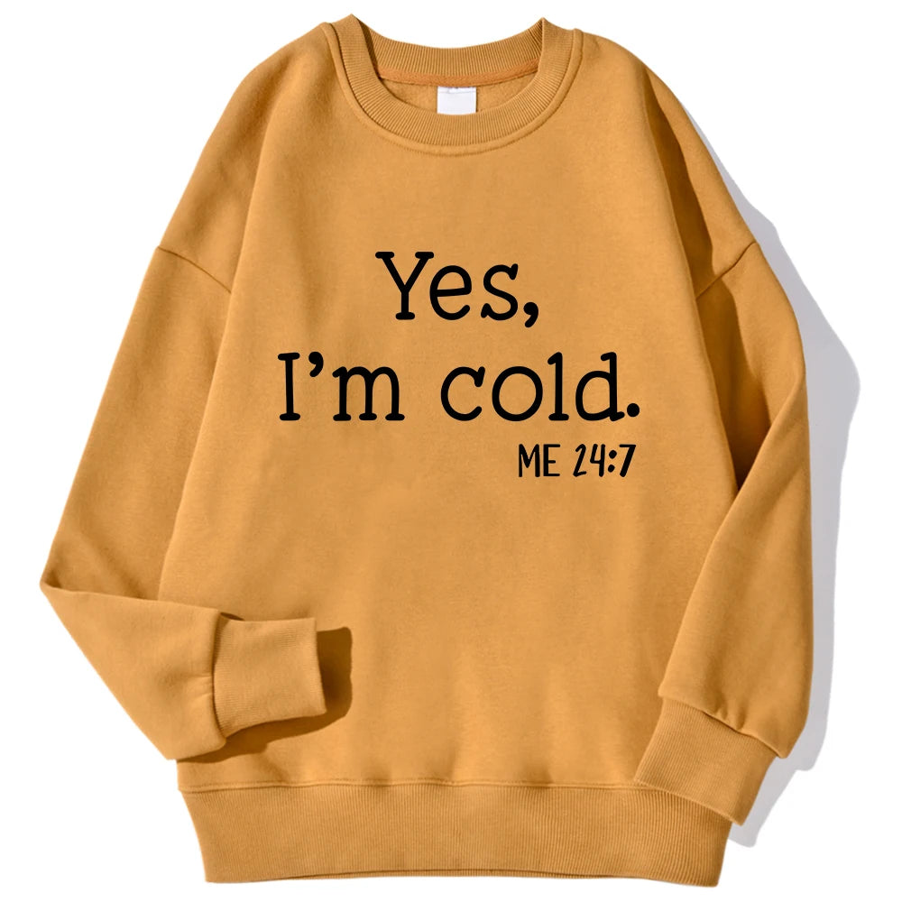 Felpe stampate con lettera Yes I'm Cold per donna maniche lunghe girocollo felpe calde tendenza pullover semplici abbigliamento femminile