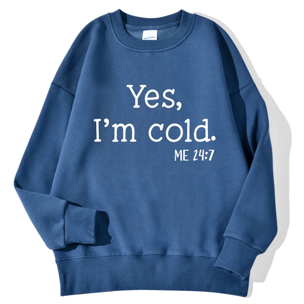 Felpe stampate con lettera Yes I'm Cold per donna maniche lunghe girocollo felpe calde tendenza pullover semplici abbigliamento femminile