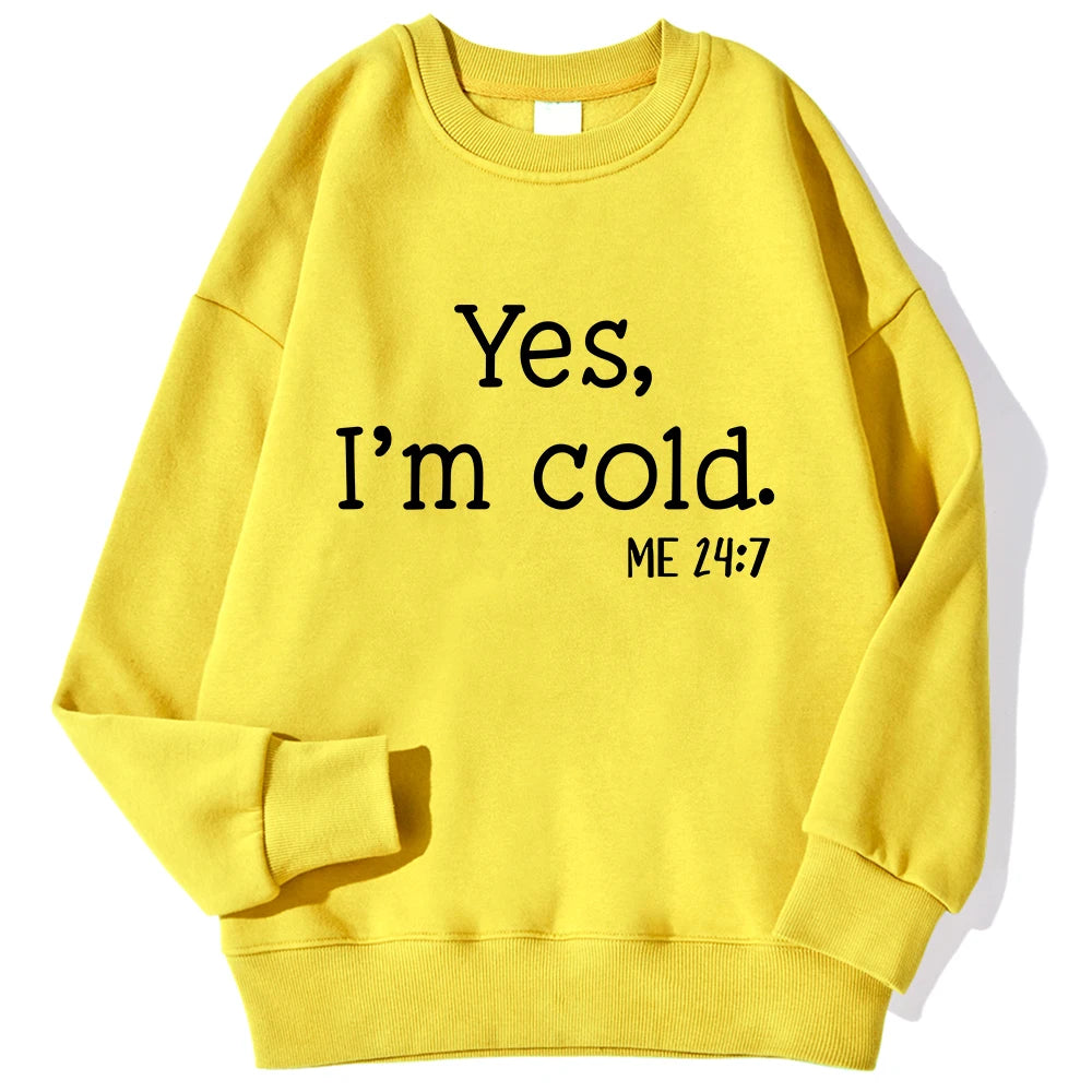 Felpe stampate con lettera Yes I'm Cold per donna maniche lunghe girocollo felpe calde tendenza pullover semplici abbigliamento femminile