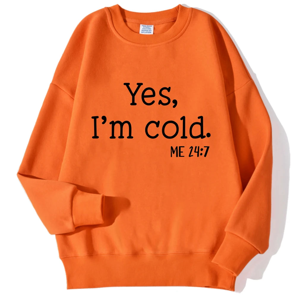 Felpe stampate con lettera Yes I'm Cold per donna maniche lunghe girocollo felpe calde tendenza pullover semplici abbigliamento femminile