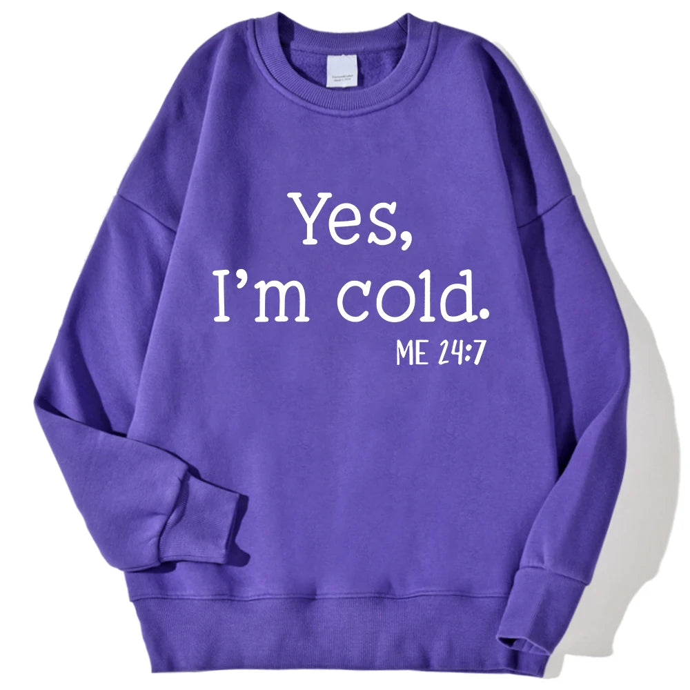 Felpe stampate con lettera Yes I'm Cold per donna maniche lunghe girocollo felpe calde tendenza pullover semplici abbigliamento femminile