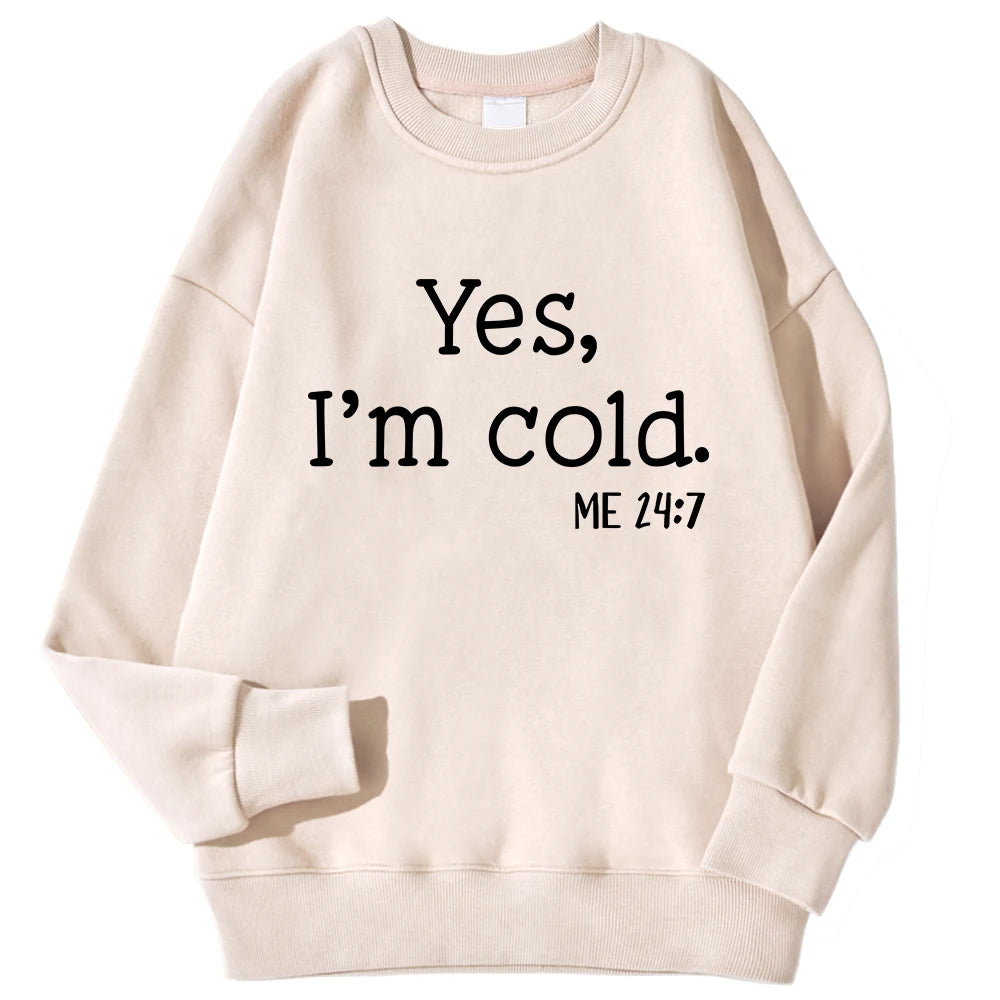 Felpe stampate con lettera Yes I'm Cold per donna maniche lunghe girocollo felpe calde tendenza pullover semplici abbigliamento femminile